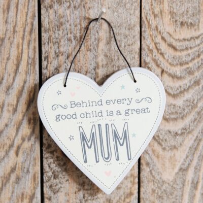 Behind Every Good Child Mum Heart Plaque
