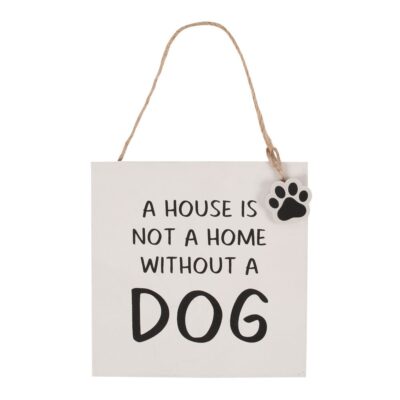 House Is Not A Home Dog Plaque