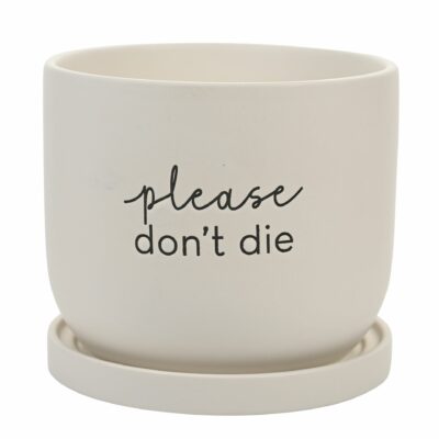 Please Don't Die Plant Pot