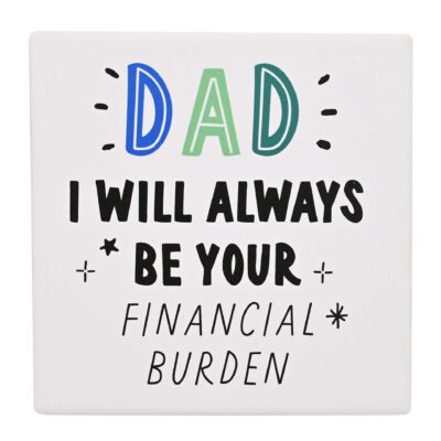 Dad Financial Burden Coaster