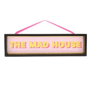Alternative view of The Mad House Sign
